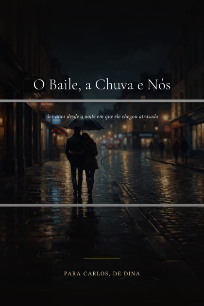 Capa do livro O Baile, a Chuva e Nós